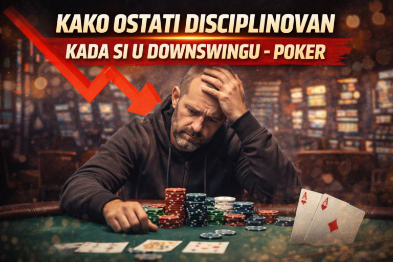 Kako ostati disciplinovan kada si u downswingu u pokeru